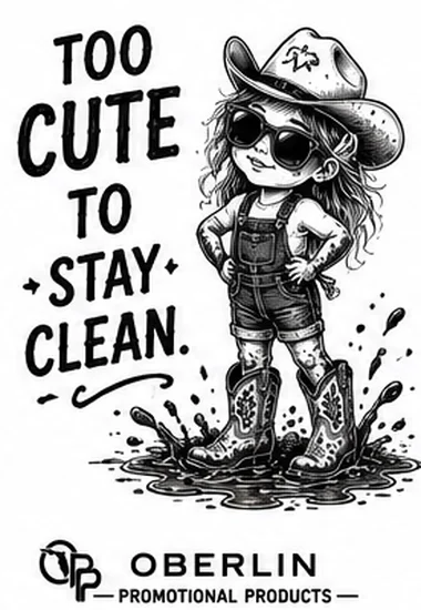 Too Cute to Stay Clean — Kids Tees, Oberlin Promotional Products